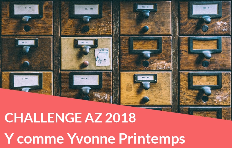 Challenge AZ 2018 : Y comme Yvonne Printemps