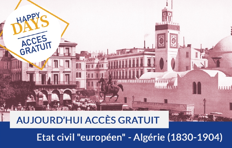 Happy Days : Accès gratuit : Etat civil « européen » – Algérie (1830-1904)